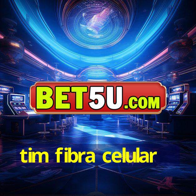 tim fibra celular